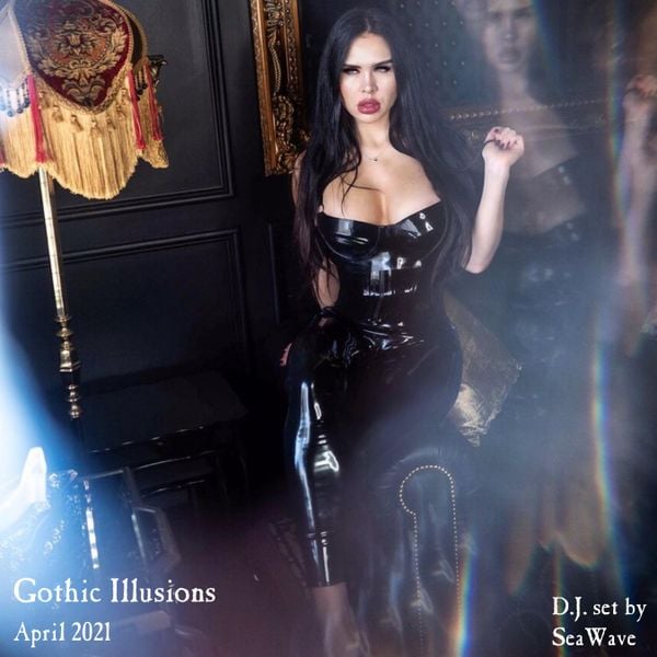 Gothic Illusions - April 2021 by DJ SeaWave