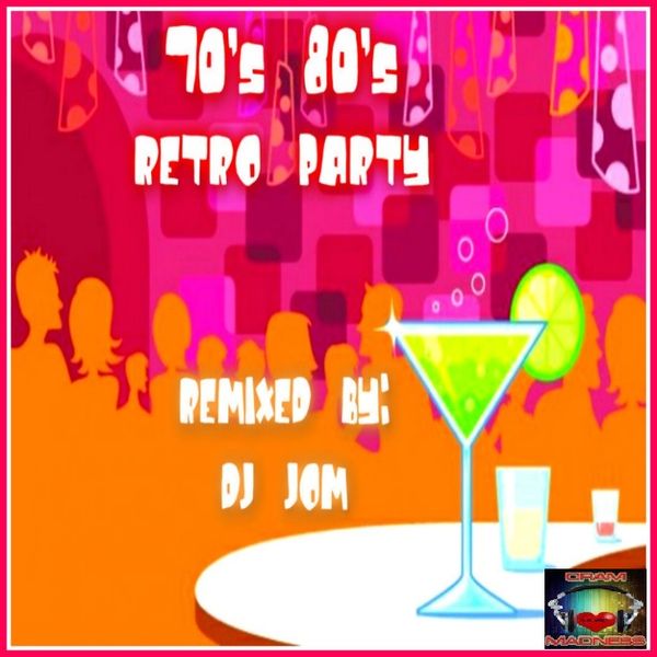 70's 80's Retro Party Mix by DJ J0M ♫♫ Mixcloud
