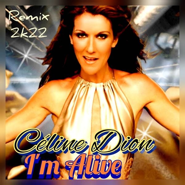 CELINE DION - I'M ALIVE MIX 2022 by Francis Faye | Mixcloud