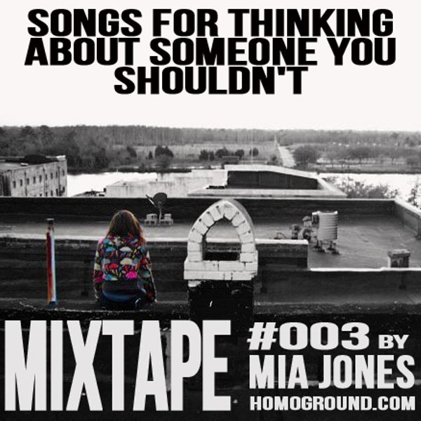 Mixtape003 Songs For Thinking About Someone You Shouldn T By Mia Jones After Ellen By Homoground Mixcloud It'll just stir up all those locked emotions and turn you into a just remember these 20 tips on how to stop thinking about someone you like and it'll help you. mixcloud