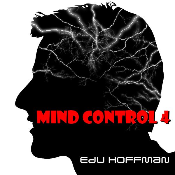 Edu Hoffman - Mind Control #4 By Djeduhoffman Listeners 