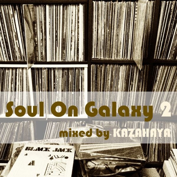 SOUL ON GALAXY 2 - Kazahaya by Breakin Bread | Mixcloud