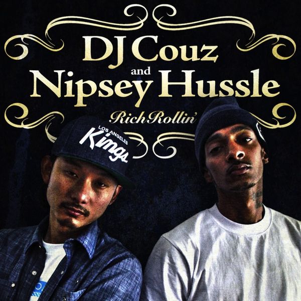 DJ Couz & Nipsey Hussle - Rich Rollin' by DJ Couz | Mixcloud
