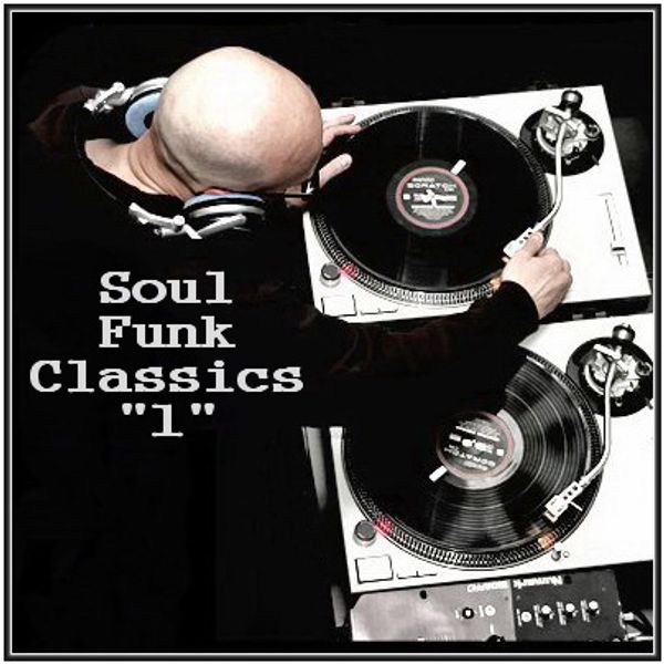 Dj ''S'' - Soul, Funk Classics ''1'' by Dj S