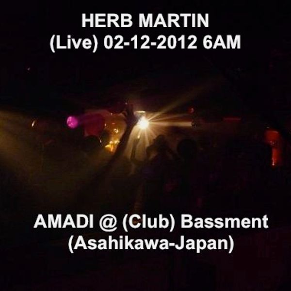 Amadi Bassment Herb Martin Live Asahikawa Japan Feb 2012 6am By Amadi Feat Herb Martin Mixcloud