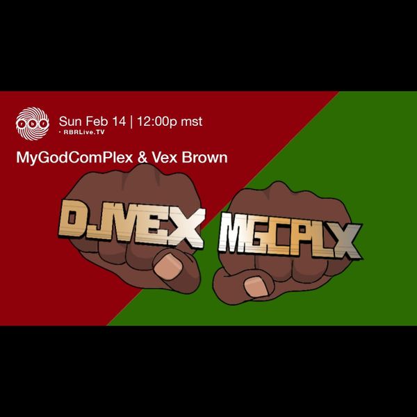 MYGODCOMPLEX AND VEX BROWN