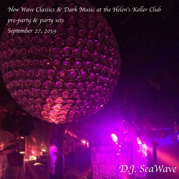 New Wave Classics & Dark Music at the Helen's Keller Club - pre & party sets - September 27, 2019