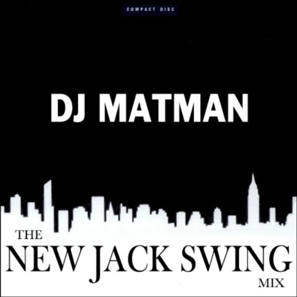 The New Jack Swing Mix By Dj Matman Mixcloud