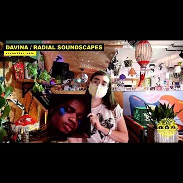 DAVINA - RADIAL SOUNDSCAPES | ECLECTIC DJ SET