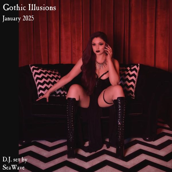 Gothic Illusions - January 2025 by DJ SeaWave