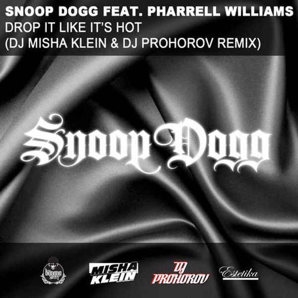 Dogg feat. Snoop Dogg - Drop it like its hot. Snoop Dogg feat. Snoop Dogg feat. Pharrell - Drop it like it's hot. Snoop Dogg Drop it like it's hot текст.