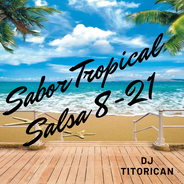 Salsa Sabor Tropical 8-21 by titorican | Mixcloud