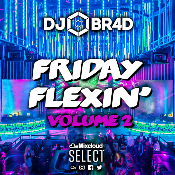 Friday Flexin' Volume 2 - RnB, Hiphop, Pop, Old School, House, Dance