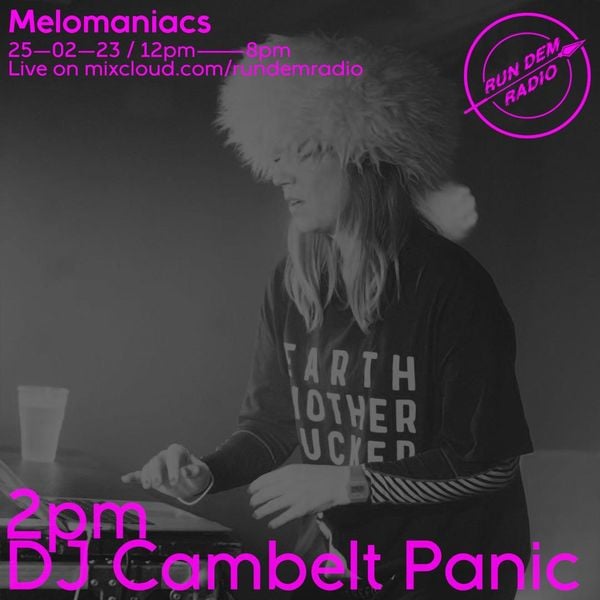 Mel0manics Takeover 25/02 - Dj Cambelt Panic
