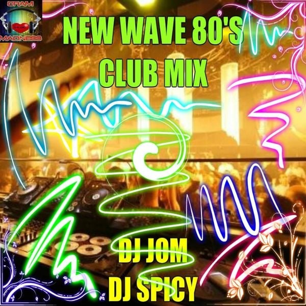 New Wave 80's Club Mix - DJ Jom DJ Spicy Mash Up Mix by DJ J0M ♫♫ | Mixcloud