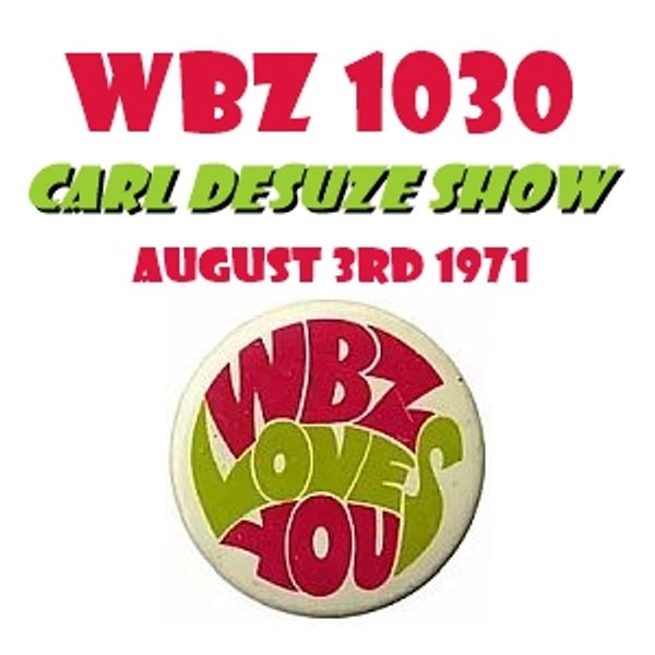 WBZ AM 1030 Boston MA Carl DeSuze Show Tuesday 3rd August