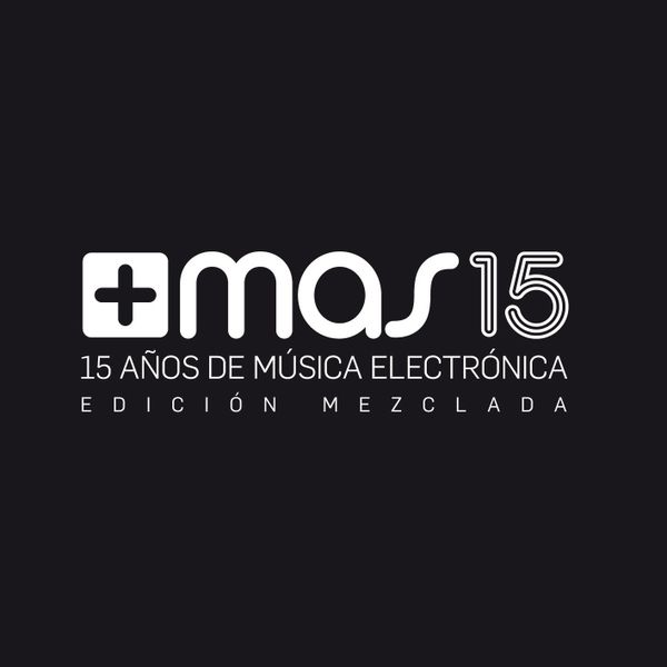 sueño Encarnar circulación +MAS 15 - 15 Años De Música Electrónica (DJ Tedu) by Tedu Luis | Mixcloud