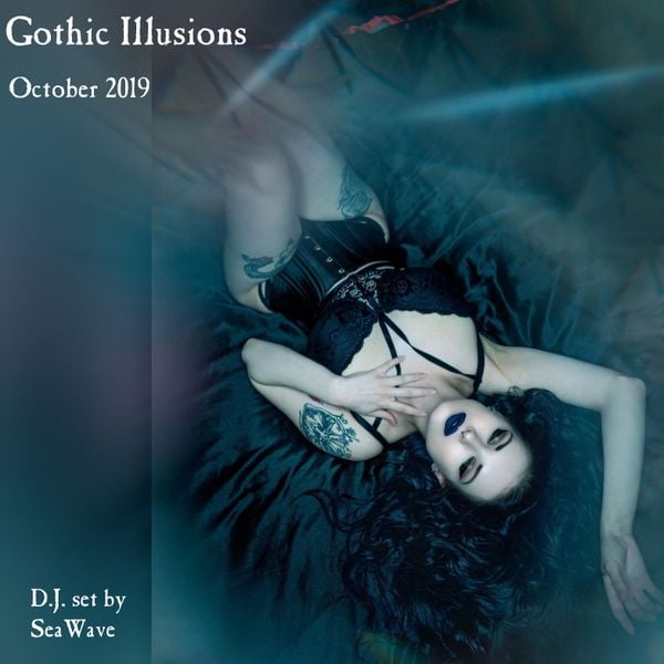 Gothic Illusions - October 2019 by DJ SeaWave