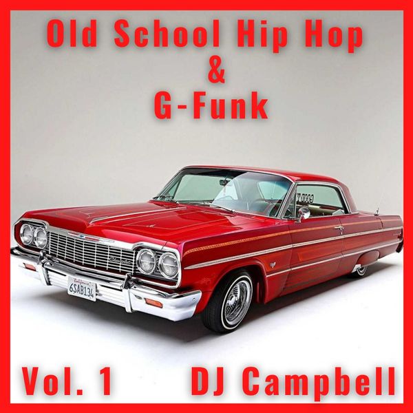 Old School Hip-Hop & G-Funk Vol.1 by DJCampbell | Mixcloud