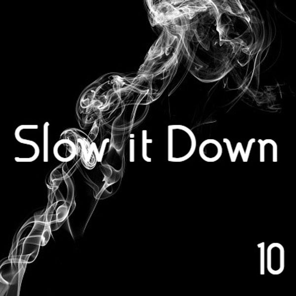 Smoke it of slowed