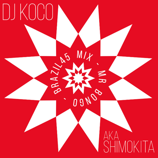 Dj Koco a.k.a. Shimokita - Brazil 45s Mix (2024) by ⌁Wheels Of 