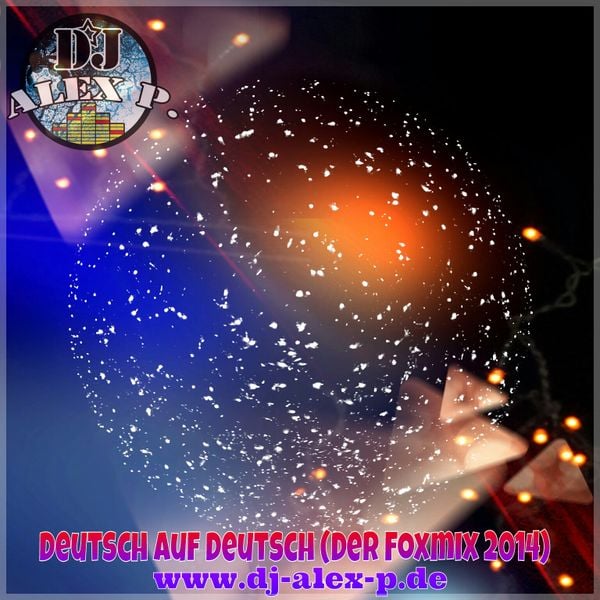 Deutsch Auf Deutsch Der Foxmix 14 Www Dj Alex P De By Dj Alex P Mixcloud
