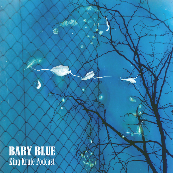 Baby Blue King Krule Podcast By Midnight Desperado Mixcloud