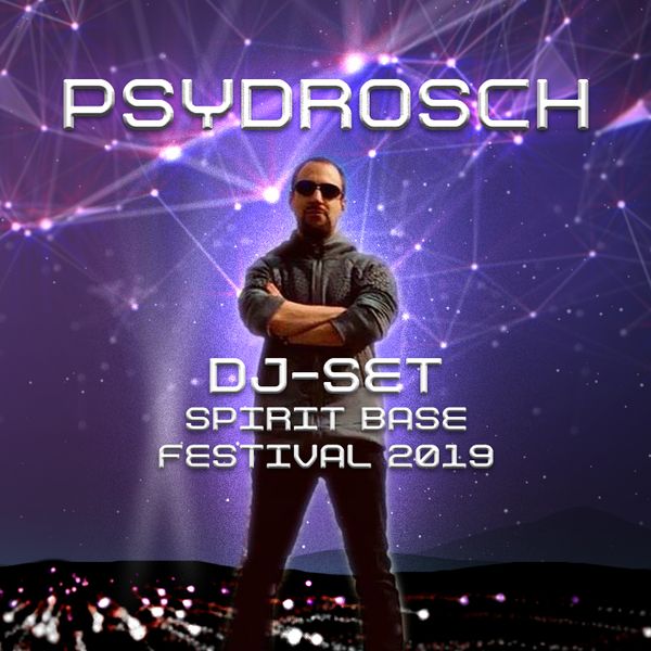 DJ-Set Spirit Base Festival 2019 by Psydrosch | Mixcloud