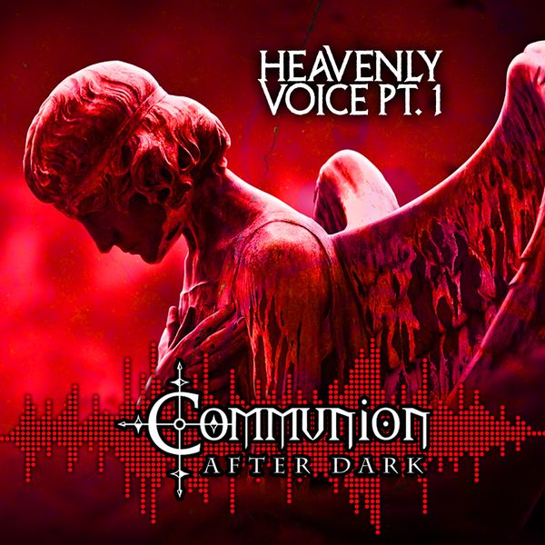 Communion After Dark - Bonus Show: Heavenly Voices Pt 1 by