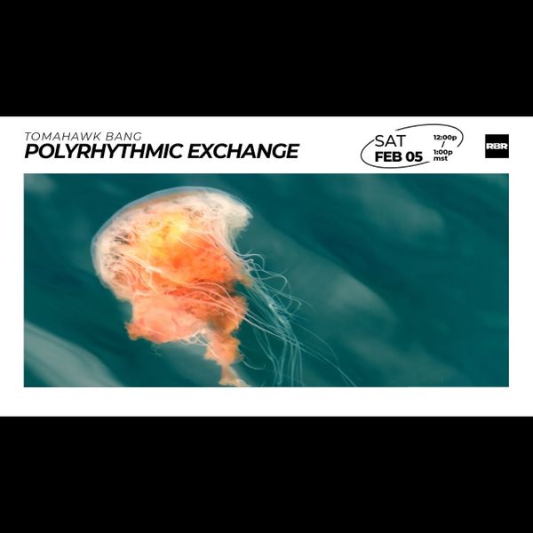 TOMAHAWK BANG | POLYRHYTHMIC EXCHANGE