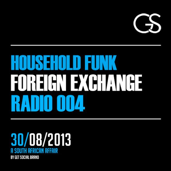 Foreign Exchange Radio 004 Household Funk By Get Social Brand Foreign Exchange Radio 004 Household Funk By Get Social Brand Mixcloud