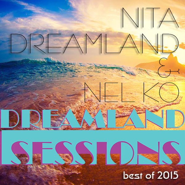 Nita Nel Ko Presents Best Of Dreamland Sessions 2015 By Nita Dreamland Mixcloud Поиск google ничего не нашел. mixcloud