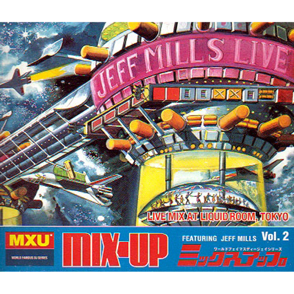 Jeff Mills ‎– Mix-Up Vol. 2 by TechnopodMan | Mixcloud