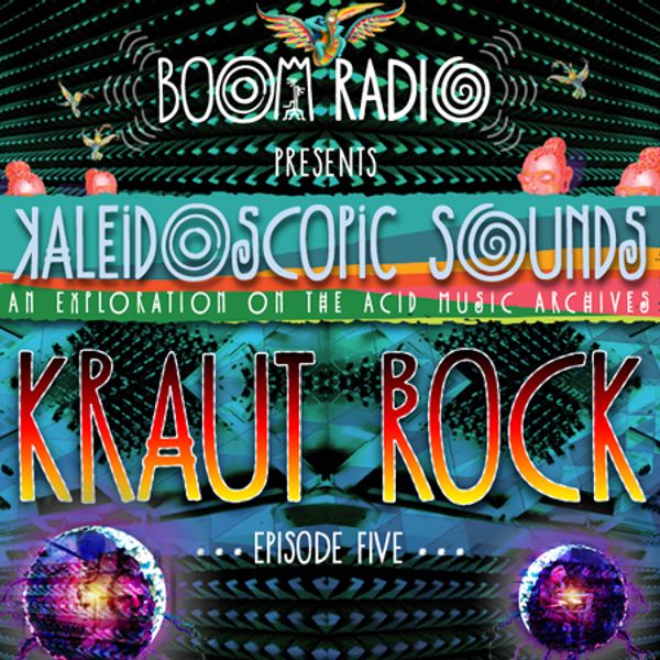 Boom Festival - Kaleidoscopic Sounds - Episode 5 - Kraut Rock by Boom  Festival Official | Mixcloud