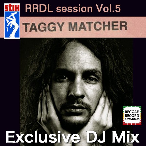 RRDL Session vol.5: Taggy Matcher (Stix Records) by ReggaeRecord