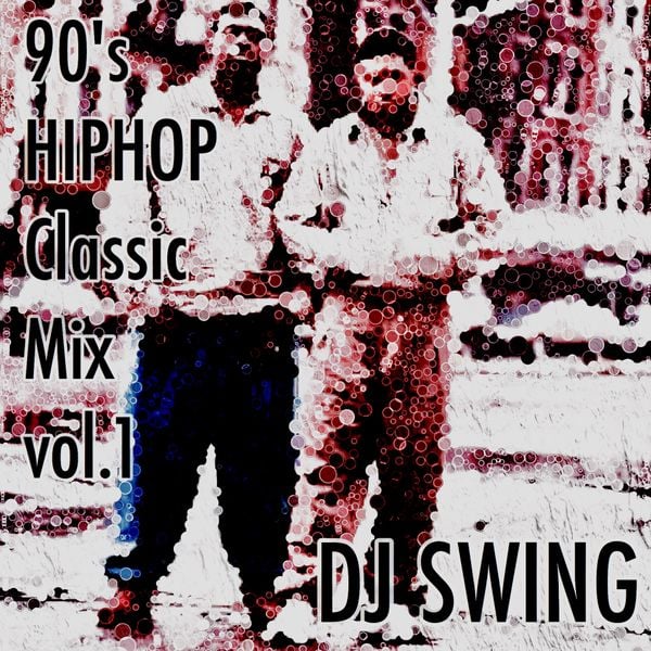 90's HIP HOP Classic Mix vol.1 - Mixed by DJ SWING by DJ SWING 