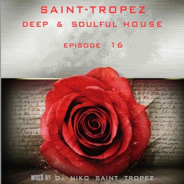 SAINT TROPEZ DEEP & SOULFUL HOUSE Episode 38. Mixed by Dj NIKO SAINT TROPEZ  by DjNiko St Tropez