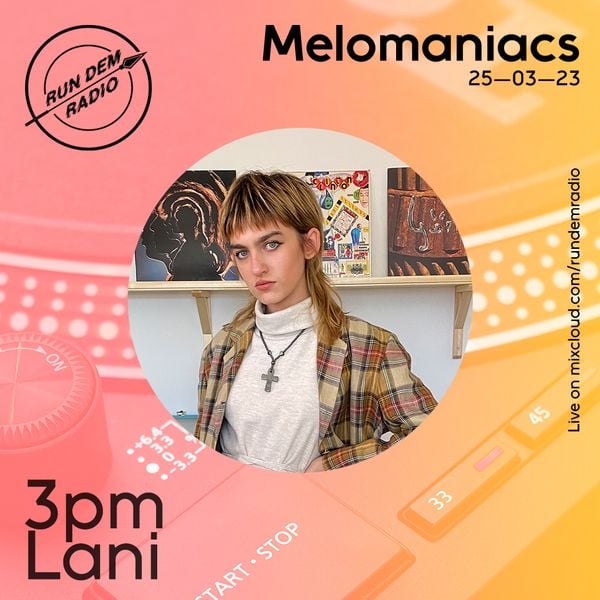 Mel0maniacs IW Takeover - 25/03 - Lani
