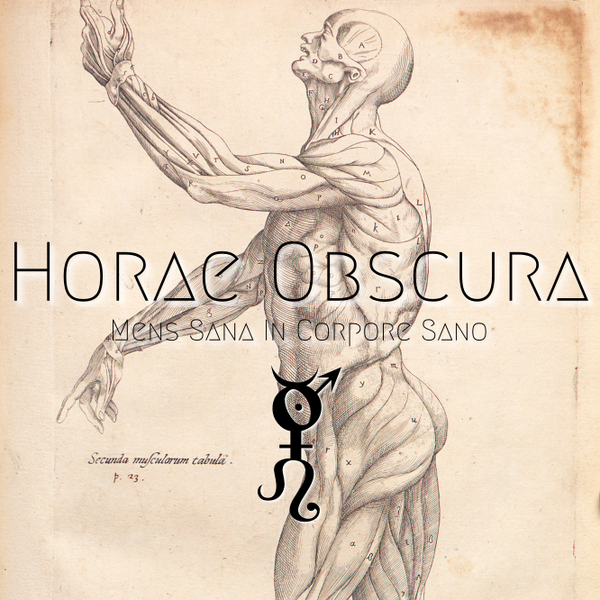 Horae Obscura Xviii Mens Sana Corpore Sano By The Kult Of O Mixcloud