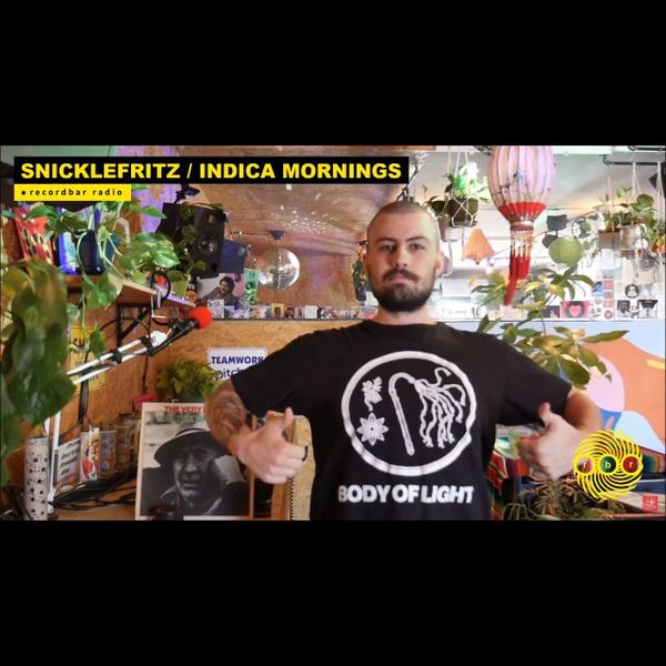 SNICKLEFRITZ - INDICA MORNINGS | FOLK DJ SET