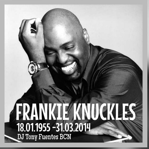 Frankie Knuckles - re 268 - 180123 (6) by Tony Fuentes BCN 