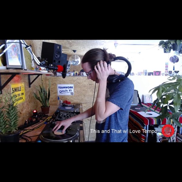 LOVE TEMPO - THIS & THAT | LIVESTREAM DJ SET