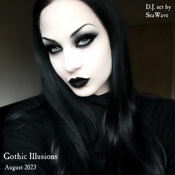 Gothic Illusions - August 2023 by DJ SeaWave