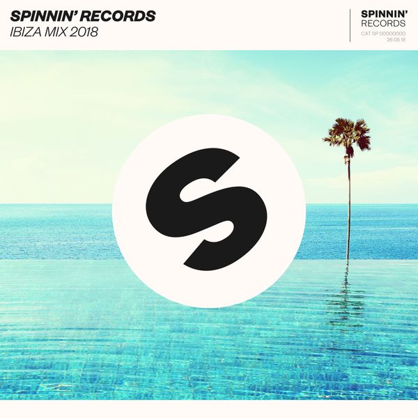 Spinnin' Records Ibiza Mix 2018 by Spinnin' Records
