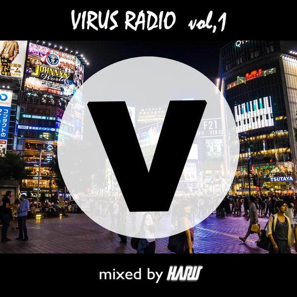 Virus Radio Vol 1 Mixed By Dj Haru By Virus Tokyo Mixcloud