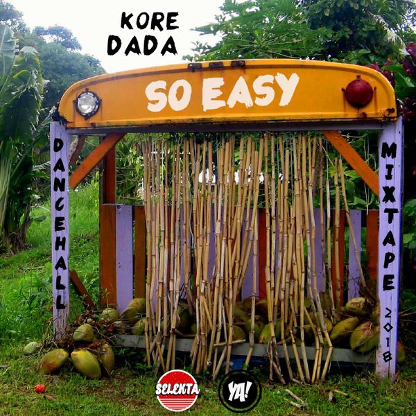 So Easy - Dancehall Mixtape by Kore Dada | Mixcloud