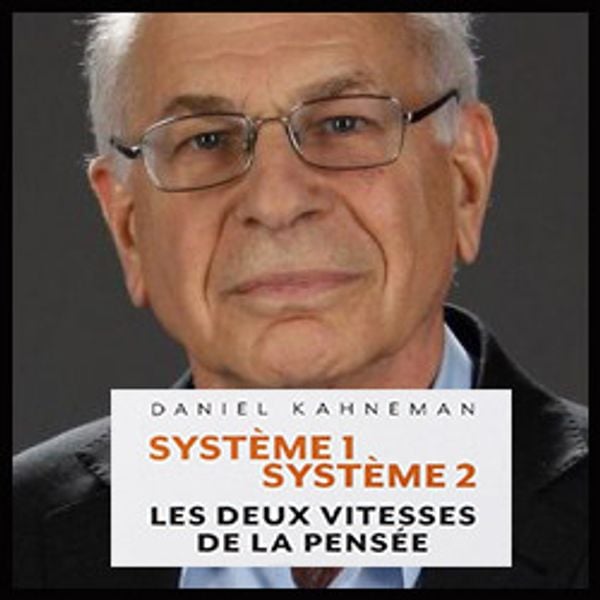 SYSTÈME 1 / SYSTÈME 2 : LES DEUX VITESSES DE LA PENSÉE : KAHNEMAN,DANIEL:  : Livres