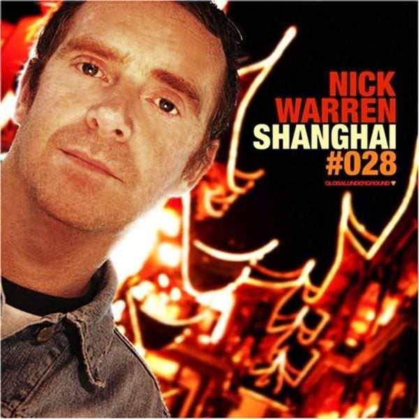 Global Underground 028 - Nick Warren - Shanghai - CD1 by Global 