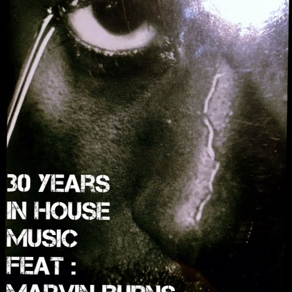Journey in 30 years of House Music feat Marvin Burns ( lil' Louis 