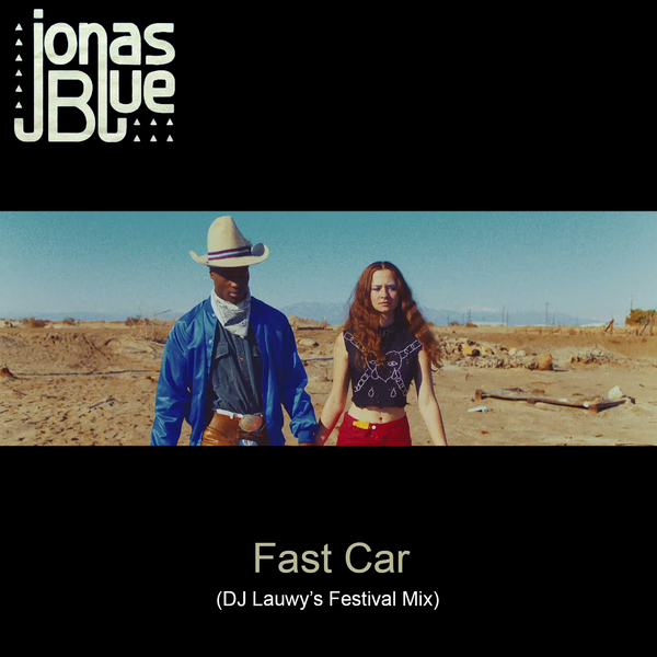 Jonas Blue ft. Dakota Fast Car DJ Lauwy Festival Mix by DJ